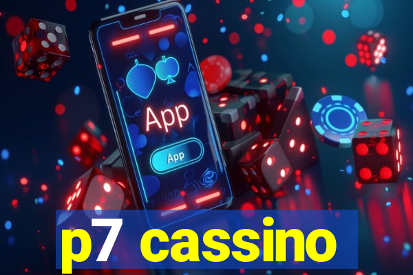 p7 cassino